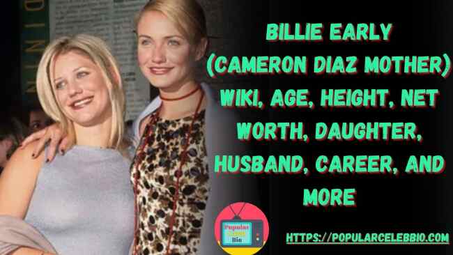 Billie Early(Cameron Diaz Mother)