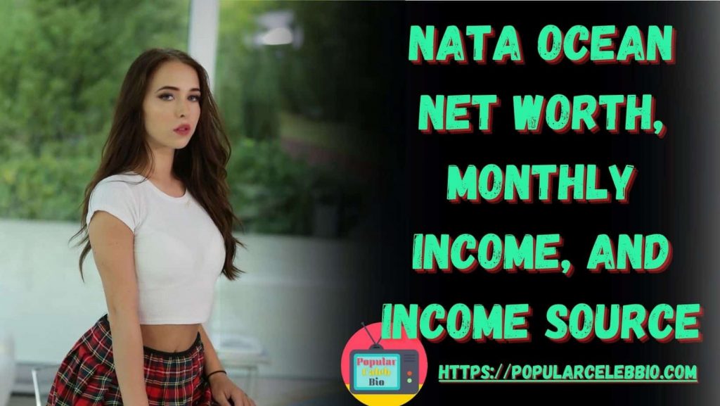Nata Ocean Net Worth and Income Source 